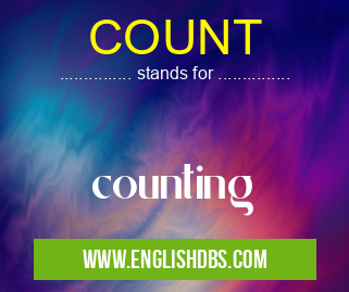 COUNT means counting COUNT