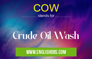 COW means Crude Oil Wash COW