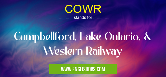 COWR means Campbellford, Lake Ontario, & Western Railway COWR