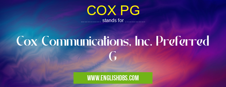 COX PG means Cox Communications, Inc. Preferred G COX PG