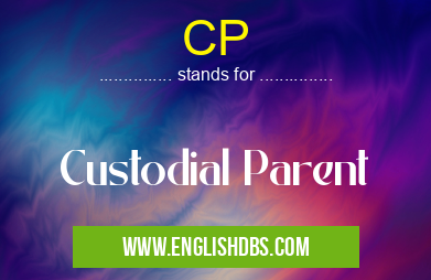 CP means Custodial Parent CP