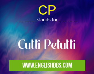 CP means Cutti Petutti CP
