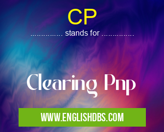 CP means Clearing Pnp CP