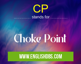 CP means Choke Point CP