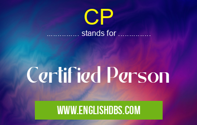 CP means Certified Person CP