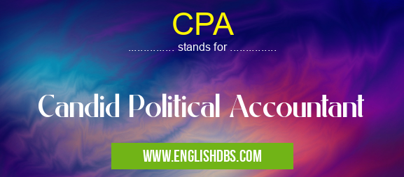 CPA means Candid Political Accountant CPA