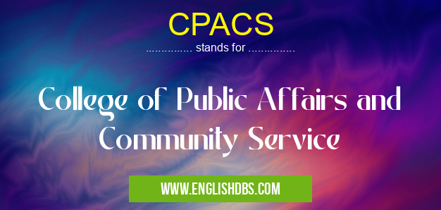 CPACS means College of Public Affairs and Community Service CPACS
