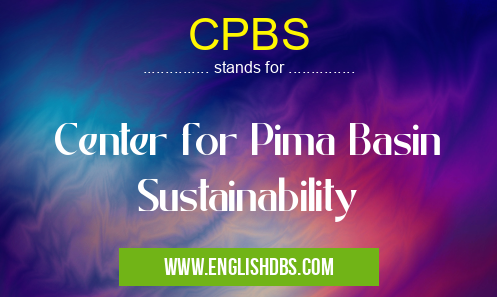 CPBS means Center for Pima Basin Sustainability CPBS