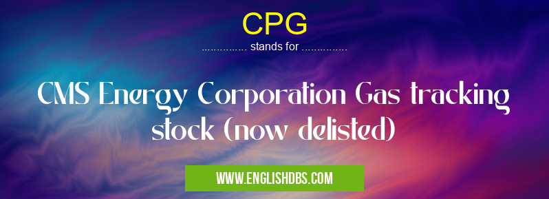 CPG means CMS Energy Corporation Gas tracking stock (now delisted) CPG