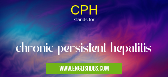 CPH means chronic persistent hepatitis CPH
