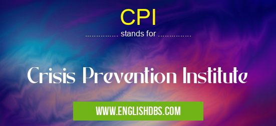 CPI means Crisis Prevention Institute CPI