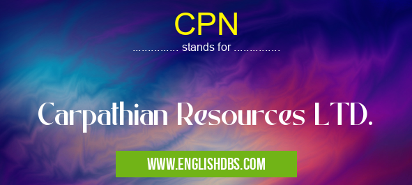 CPN means Carpathian Resources LTD. CPN