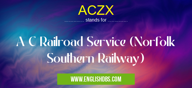 ACZX means A C Railroad Service (Norfolk Southern Railway) ACZX