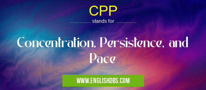 CPP means Concentration, Persistence, and Pace CPP