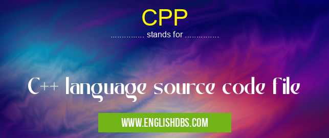CPP means C++ language source code file CPP