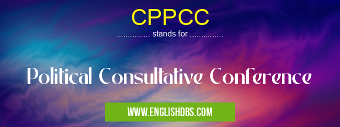 CPPCC means Political Consultative Conference CPPCC