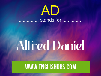 AD means Alfred Daniel AD
