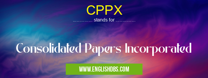 CPPX means Consolidated Papers Incorporated CPPX
