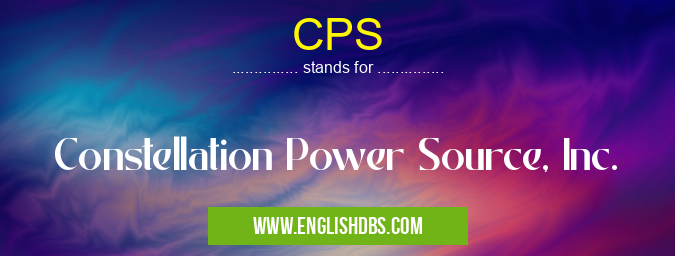 CPS means Constellation Power Source, Inc. CPS