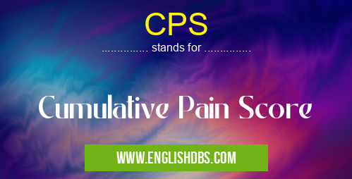 CPS means Cumulative Pain Score CPS