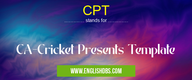CPT means CA-Cricket Presents Template CPT