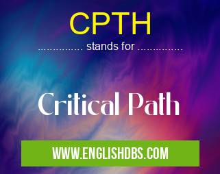 CPTH means Critical Path CPTH