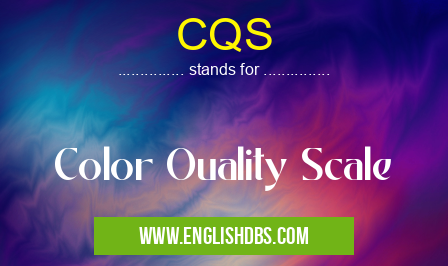 CQS means Color Ouality Scale CQS