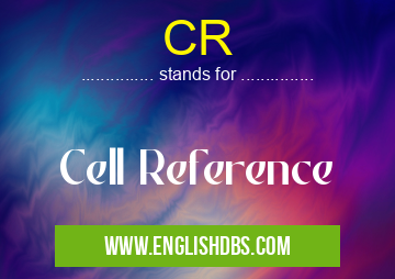 CR means Cell Reference CR