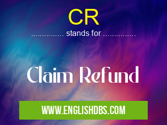 CR means Claim Refund CR