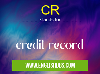 CR means credit record CR