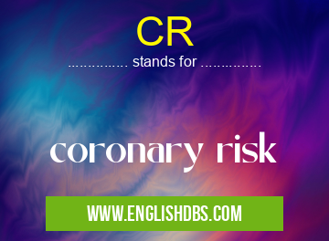 CR means coronary risk CR