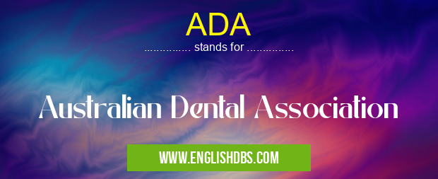 ADA means Australian Dental Association ADA