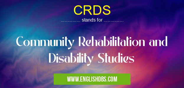 CRDS means Community Rehabilitation and Disability Studies CRDS