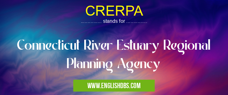 CRERPA means Connecticut River Estuary Regional Planning Agency CRERPA