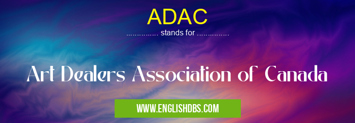 ADAC means Art Dealers Association of Canada ADAC