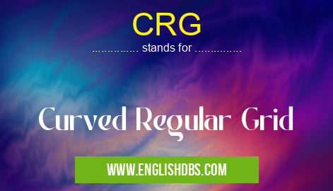 CRG means Curved Regular Grid CRG