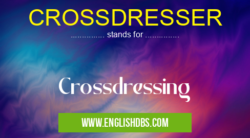 CROSSDRESSER means Crossdressing CROSSDRESSER