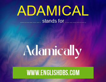 ADAMICAL means Adamically ADAMICAL