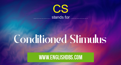 CS means Conditioned Stimulus CS