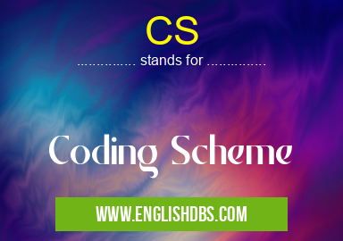 CS means Coding Scheme CS