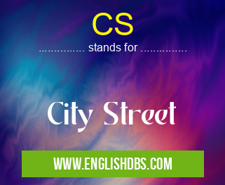 CS means City Street CS