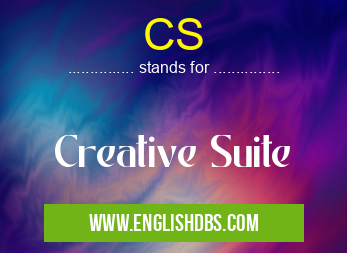 CS means Creative Suite CS
