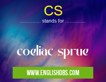 CS means coeliac sprue CS