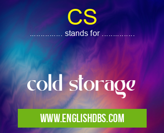 CS means cold storage CS