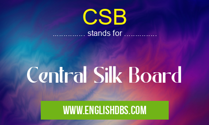 CSB means Central Silk Board CSB