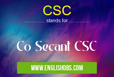 CSC means Co Secant CSC CSC