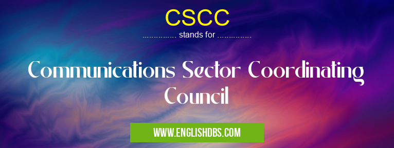 CSCC means Communications Sector Coordinating Council CSCC