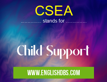 CSEA means Child Support CSEA