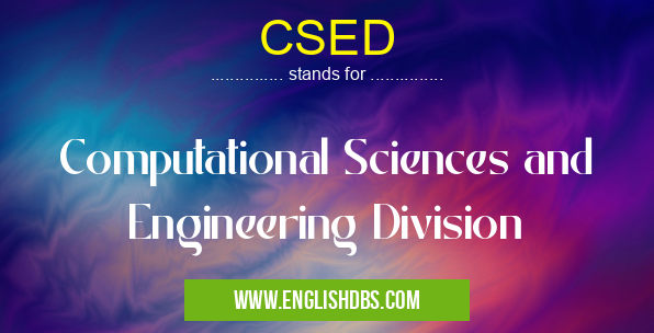 CSED means Computational Sciences and Engineering Division CSED
