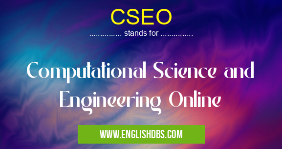 CSEO means Computational Science and Engineering Online CSEO